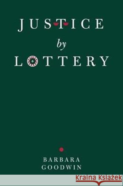 Justice by Lottery (Paper) Barbara Goodwin 9780226303956 The University of Chicago Press