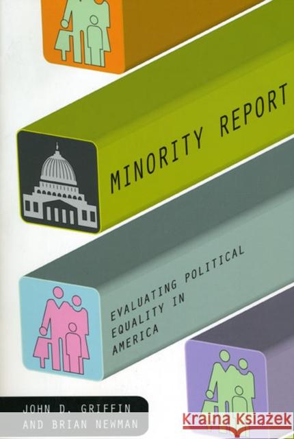 Minority Report: Evaluating Political Equality in America Griffin, John D. 9780226308685 University of Chicago Press
