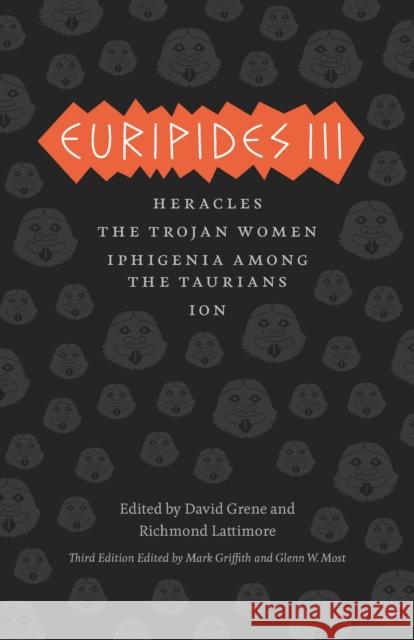 Euripides III: Heracles, the Trojan Women, Iphigenia Among the Taurians, Ion Euripides 9780226308814 University of Chicago Press