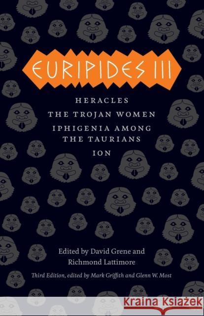 Euripides III: Heracles/The Trojan Women/Iphigenia Among the Taurians/Ion Euripides 9780226308821
