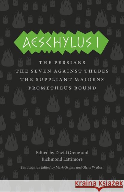 Aeschylus I: The Persians/The Seven Against Thebes/The Suppliant Maidens/Prometheus Bound Aeschylus 9780226311449