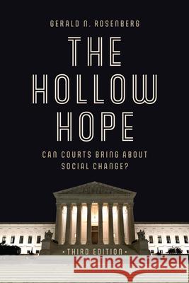 The Hollow Hope: Can Courts Bring about Social Change? Rosenberg, Gerald N. 9780226312477 The University of Chicago Press
