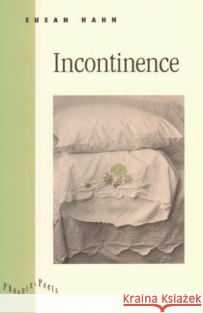 Incontinence Susan Firestone Hahn 9780226312712