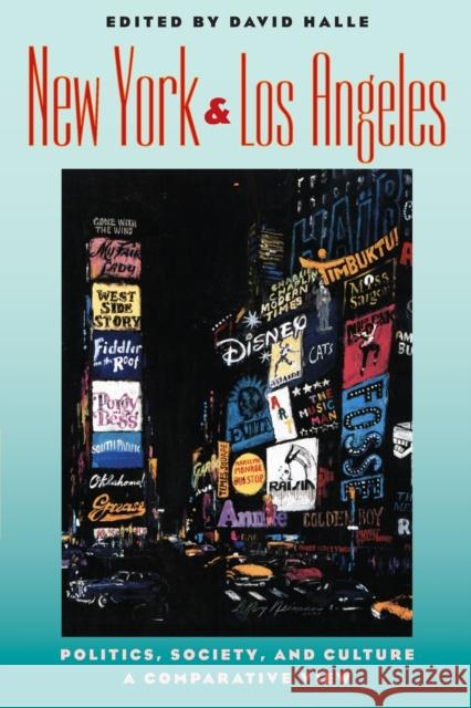 New York and Los Angeles: Politics, Society, and Culture--A Comparative View Halle, David 9780226313702 University of Chicago Press