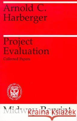Project Evaluation Arnold C. Harberger 9780226315935 The University of Chicago Press