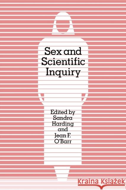 Sex and Scientific Inquiry Sandra Harding Jean F. O'Barr Jean F. O'Barr 9780226316277 University of Chicago Press