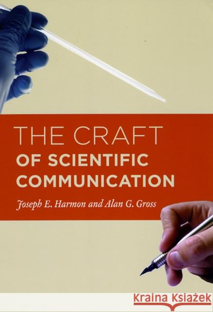 The Craft of Scientific Communication Joseph E. Harmon Alan G. Gross 9780226316628 