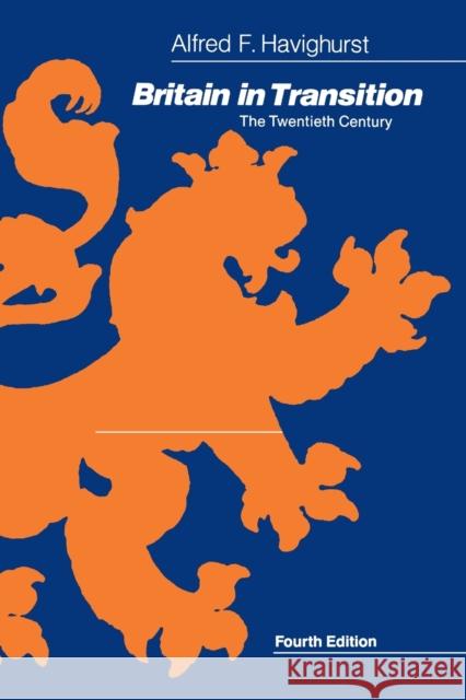 Britain in Transition: The Twentieth Century Havighurst, Alfred F. 9780226319704 University of Chicago Press