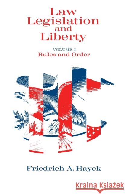 Law, Legislation & Liberty, V 1 (Paper Only) Hayek 9780226320861 The University of Chicago Press