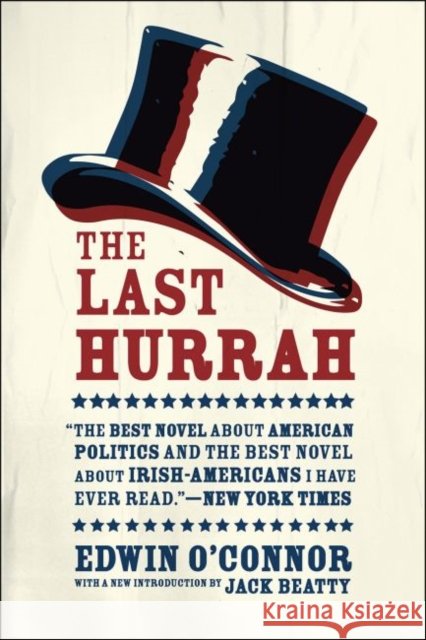 The Last Hurrah: A Novel Edwin O'Connor 9780226321417 University of Chicago Press