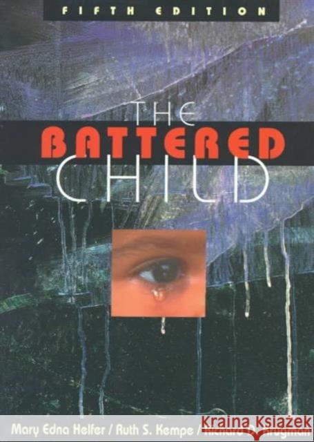 The Battered Child Mary Edna Helfer Richard D. Krugman Ruth S. Kempe 9780226326238 University of Chicago Press