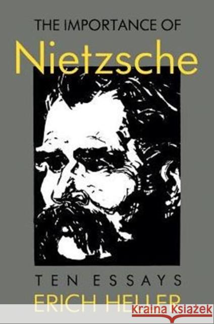 The Importance of Nietzsche Erich Heller 9780226326382 University of Chicago Press