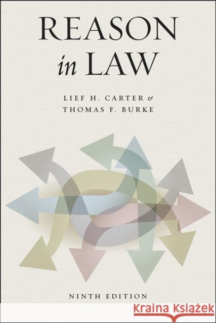 Reason in Law: Ninth Edition Lief H. Carter Thomas Frederick Burke 9780226328041 University of Chicago Press
