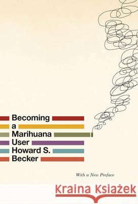 Becoming a Marihuana User Howard S. Becker 9780226332901