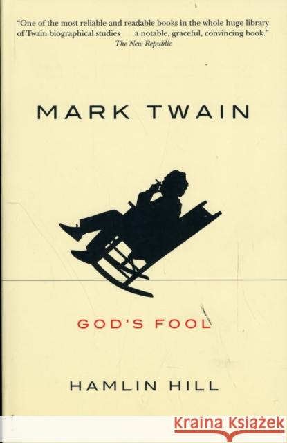 Mark Twain: God's Fool Hill, Hamlin 9780226336473