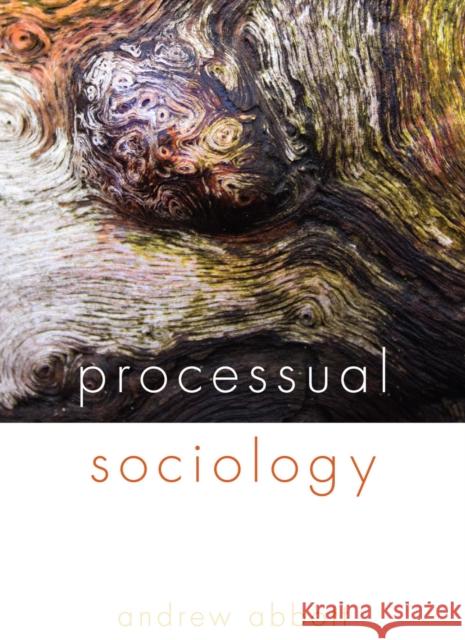 Processual Sociology Andrew Abbott 9780226336596