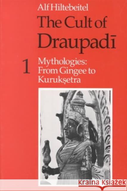 The Cult of Draupadi Alf Hiltebeitel 9780226340463