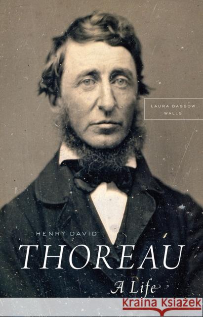 Henry David Thoreau: A Life Walls, Laura Dassow 9780226344690