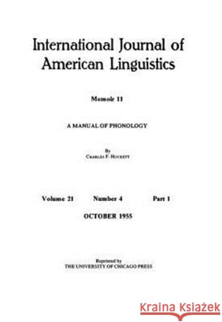 A Manual of Phonology Charles F. Hockett Charles F. Hockett 9780226345741 University of Chicago Press
