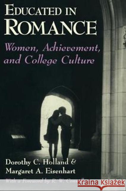 Educated in Romance: Women, Achievement, and College Culture Holland, Dorothy C. 9780226349442 University of Chicago Press