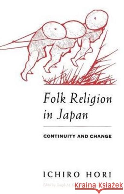 Folk Religion in Japan: Continuity and Change Hori, Ichiro 9780226353340 University of Chicago Press