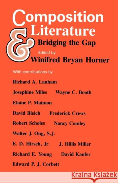 Composition and Literature: Bridging the Gap Horner, Winifred Bryan 9780226353401 University of Chicago Press