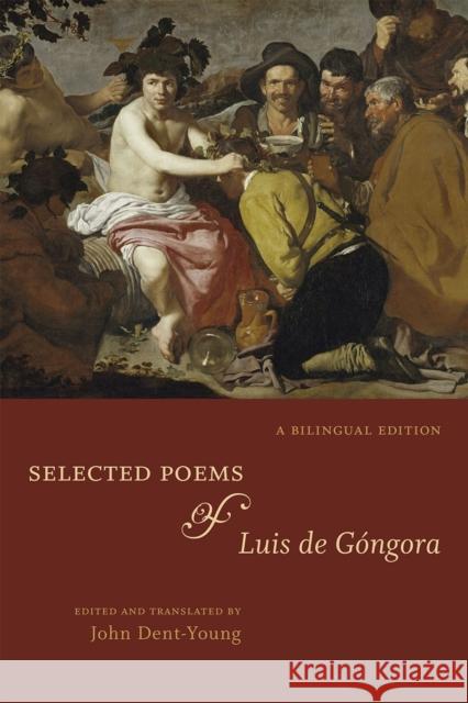 Selected Poems of Luis de Góngora: A Bilingual Edition de Góngora, Luis 9780226378879 University of Chicago Press