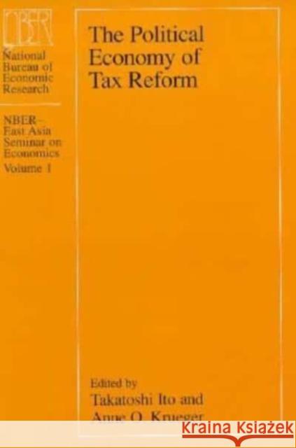 The Political Economy of Tax Reform: Volume 1 Ito, Takatoshi 9780226386676 University of Chicago Press