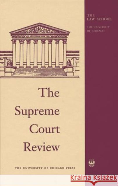 The Supreme Court Review, 2015 Dennis J. Hutchinson David A. Strauss Geoffrey R. Stone 9780226392219