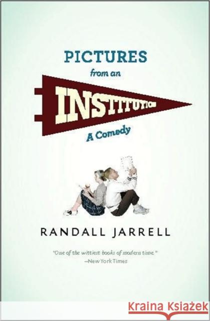 Pictures from an Institution Jarrell, Randall 9780226393759