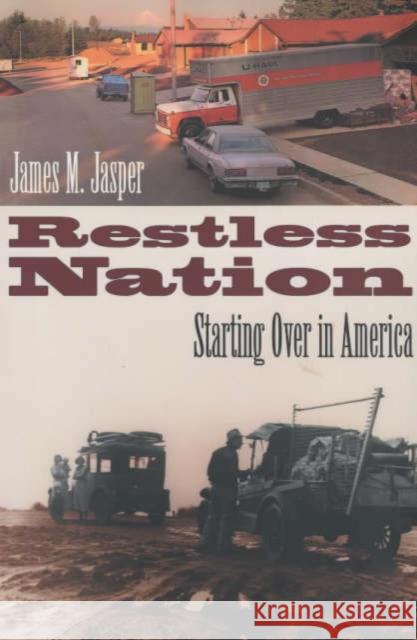 Restless Nation: Starting Over in America Jasper, James M. 9780226394794