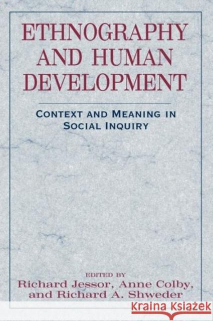Ethnography and Human Development: Context and Meaning in Social Inquiry Jessor, Richard 9780226399034 University of Chicago Press