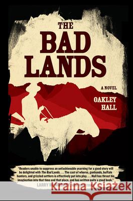 The Bad Lands Oakley M. Hall 9780226412610 University of Chicago Press