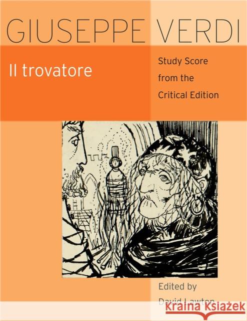 Il Trovatore: Critical Edition Study Score Giuseppe Verdi David Lawton 9780226419725 University of Chicago Press