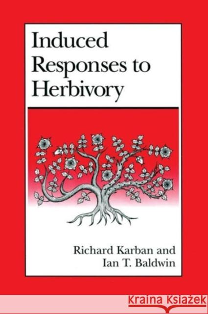 Induced Responses to Herbivory Richard Karban Ian T. Baldwin 9780226424965 University of Chicago Press