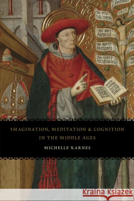 Imagination, Meditation, and Cognition in the Middle Ages Michelle Karnes 9780226425313 University of Chicago Press