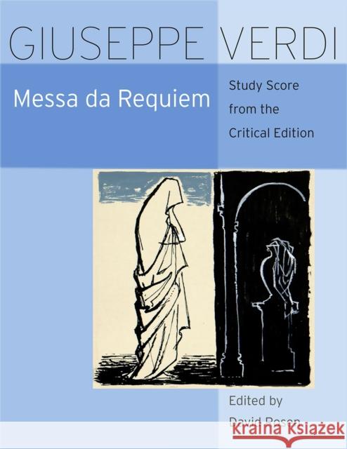 Messa Da Requiem: Critical Edition Study Score Verdi, Giuseppe 9780226425412 University of Chicago Press