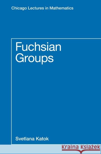 Fuchsian Groups Svetlana Katok 9780226425832 