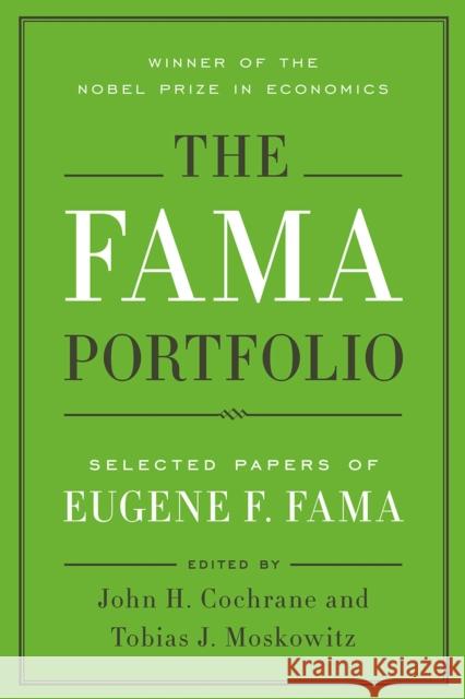 The Fama Portfolio: Selected Papers of Eugene F. Fama Fama, Eugene F. 9780226426846 University of Chicago Press