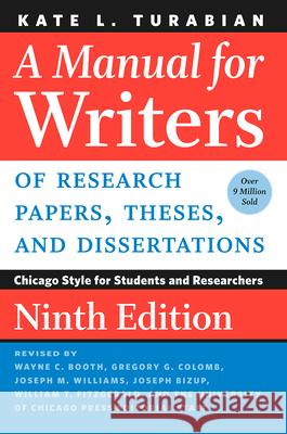 A Manual for Writers of Research Papers, Theses, and Dissertations, Ninth Edition: Chicago Style for Students and Researchers Turabian, Kate L. 9780226430577 The University of Chicago Press