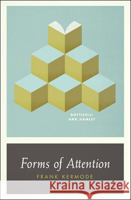 Forms of Attention: Botticelli and Hamlet Kermode, Frank 9780226431758