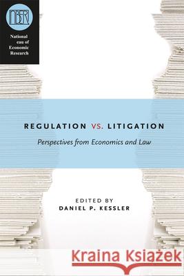 Regulation Versus Litigation: Perspectives from Economics and Law Kessler, Daniel P. 9780226432205