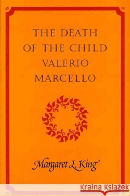 The Death of the Child Valerio Marcello Margaret King 9780226436203 University of Chicago Press
