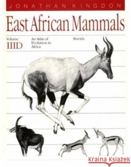 East African Mammals: Bovids v. 3D Jonathan Kingdon 9780226437255