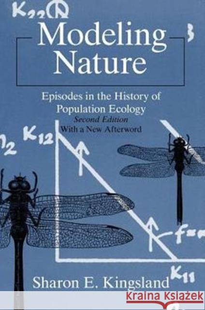 Modeling Nature Sharon E. Kingsland 9780226437286 University of Chicago Press