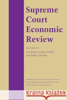 Supreme Court Economic Review, Volume 24 Todd J. Zywicki Thomas Hazlett 9780226438184 University of Chicago Press