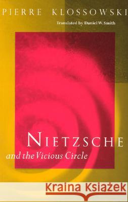 Nietzsche and the Vicious Circle Pierre Klossowski Daniel W. Smith 9780226443874 University of Chicago Press