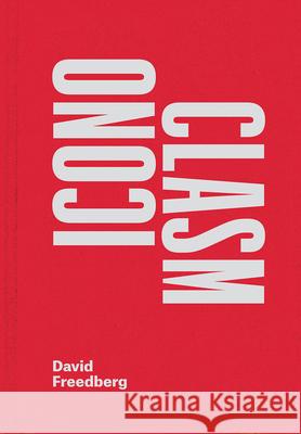 Iconoclasm David Freedberg 9780226445335