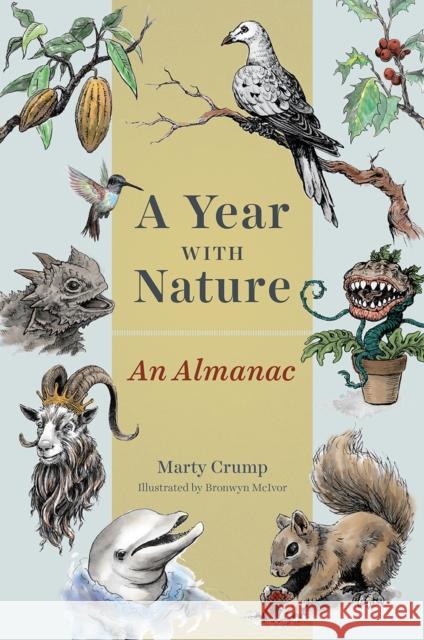 A Year with Nature: An Almanac Martha L. Crump Bronwyn McIvor 9780226449708