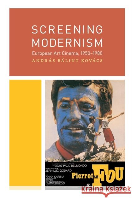 Screening Modernism: European Art Cinema, 1950-1980 Kovács, András Bálint 9780226451657